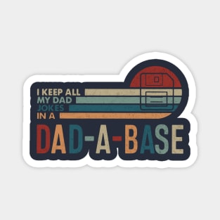 Funny Dad jokes | I Keep All My Dad Jokes In A Dad-a-base Magnet