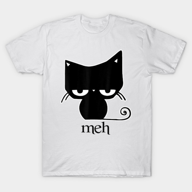 Cat Funny Tshirt Meh Black Cat Meh Black Cat Funny Gift T