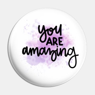 You Are Amazing Pin