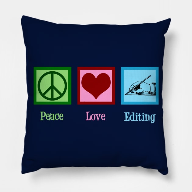 Peace Love Editing Pillow by epiclovedesigns