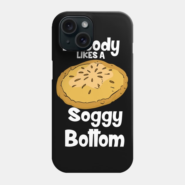 Nobody Likes A Soggy Bottom Phone Case by maxdax