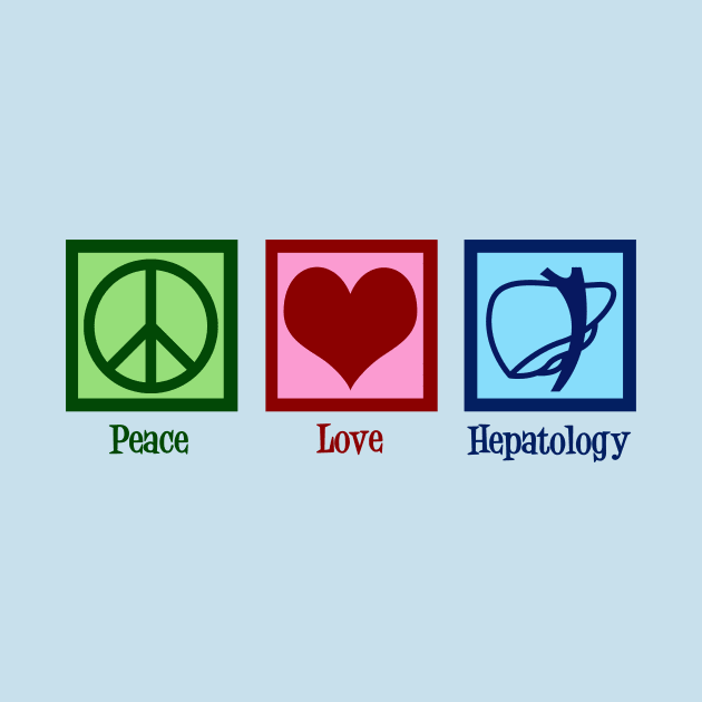 Peace Love Hepatology by epiclovedesigns