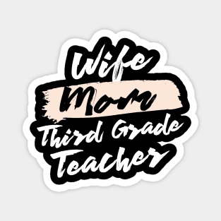 Cute Wife Mom Third Grade Teacher Gift Idea Magnet