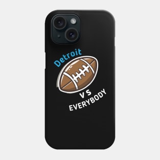 Detroit vs Everybody Football Phone Case