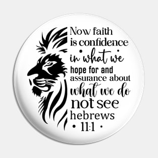 Hebrew 11:1 Inspirational Quote and Lion Bible Pin