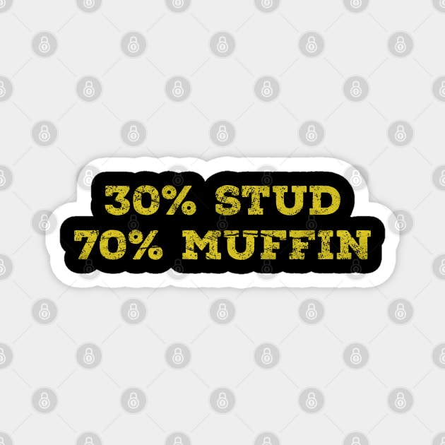 30% Stud 70% Muffin - funny valentines day Magnet by Mas To