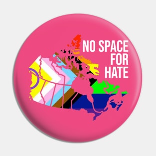No Space For Hate - Canada Pin