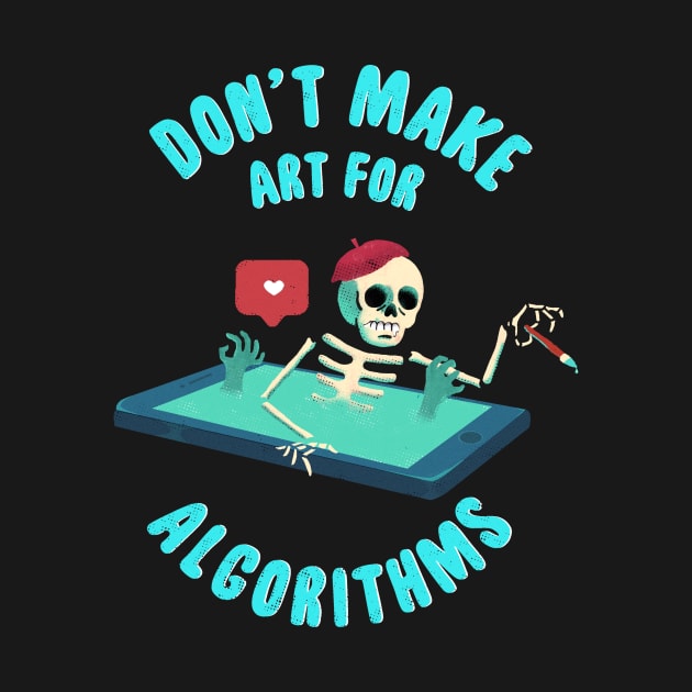 Don't Make Art for Algorithms. by BOO