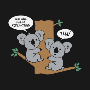 You Have Great Koala Tees Funny Koala T-Shirt