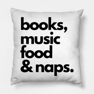 books, music, food and naps Pillow