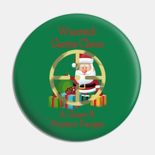 Santa Claus - Cheer and Present Danger Pin