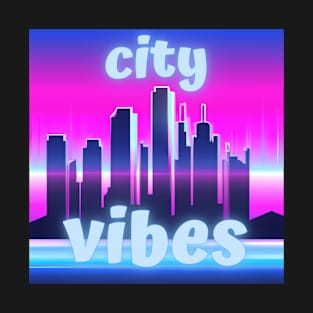 City vibes - good vibes in the city T-Shirt