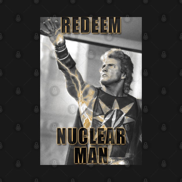 Redeem Nuclear Man by ComicBook Clique