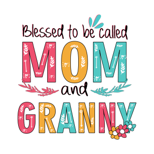 Blessed To Be Called Mom And Granny T-Shirt