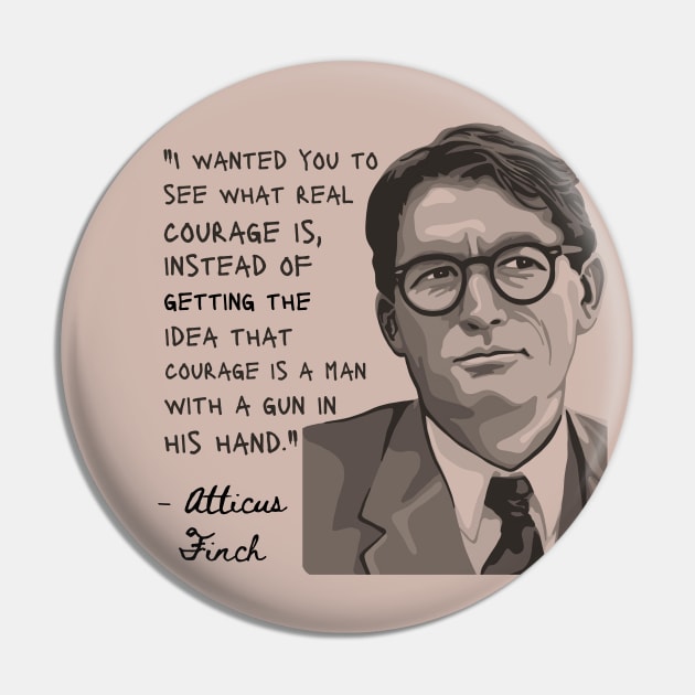 Atticus Finch Quote Pin by Slightly Unhinged