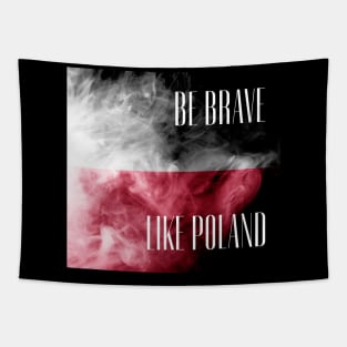 be brave like Poland Tapestry