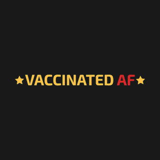 Vaccinated AF 2021 T-Shirt