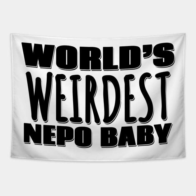 World's Weirdest Nepo Baby Tapestry by Mookle