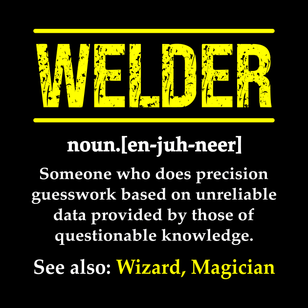 Welder Funny Noun Definition Weld by Wakzs3Arts