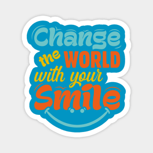Change The World With Your Smile Magnet