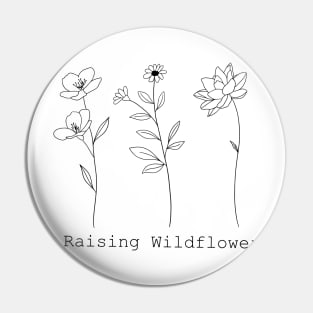 Raising Wildflowers Pin