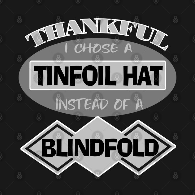Tinfoil Hat Conspiracy Theory Blindfold Truther by DesignFunk