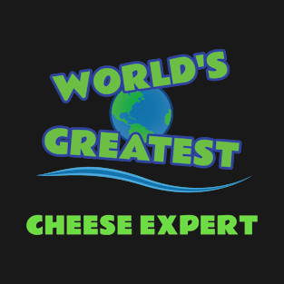 World's Greatest Cheese Expert T-Shirt