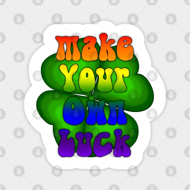 Make your own luck. Magnet by Feisty Designs 