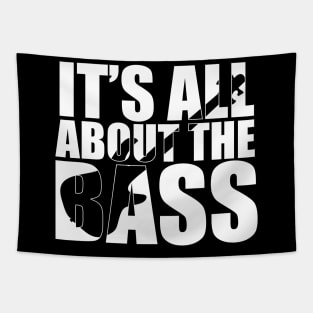 Funny IT'S ALL ABOUT THE BASS T Shirt design cute gift Tapestry