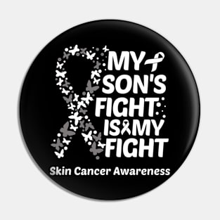 My Sons Fight Is My Fight Skin Cancer Awareness Pin