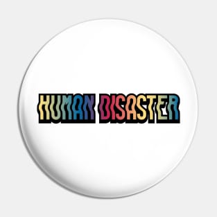 Human Disaster Pin