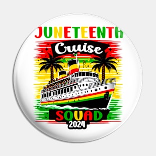 Juneteenth Cruise Squad 2024 Matching Family Vacation Trip Pin