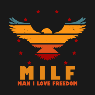 MILF Retro VIntage Political Slogan For Freedom Lovers T-Shirt