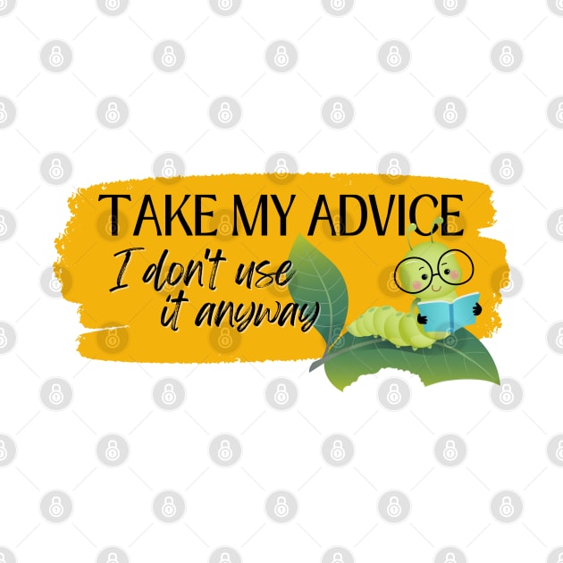 Take my advice I don't use it anyway by BOUTIQUE MINDFUL 