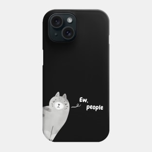 Ew People - Funny Grey Cat (Dark) Phone Case