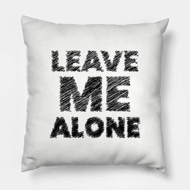 leave me alone black Pillow by ibnuali