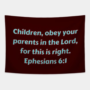 Bible Verse Ephesians 6:1 Tapestry