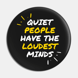 Quiet People Have The Loudest Minds Pin