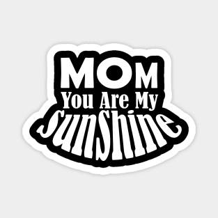 Mom You Are My Sunshine Magnet