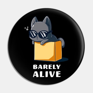 Bare Alive!! Cute Funny Cat Kitten Sarcastic Humor Quote animal Lover Artwork Pin