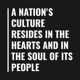 Nation's Culture is in Souls and Hearts of Its People T-Shirt