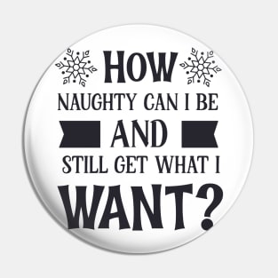 How naughty can i be Pin