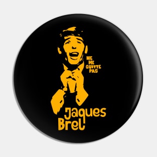 ne me quitte pas: Tribute Tee to Jacques Brel, Chanson Icon Pin