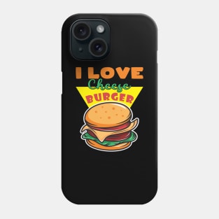 I Love Cheese Burger Phone Case