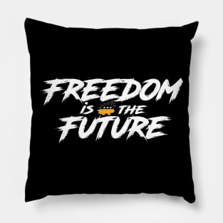 Freedom is the Future Pillow