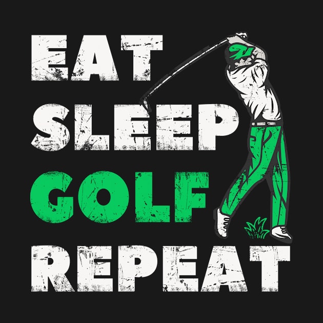 Eat Sleep Golf Repeat by Foxxy Merch