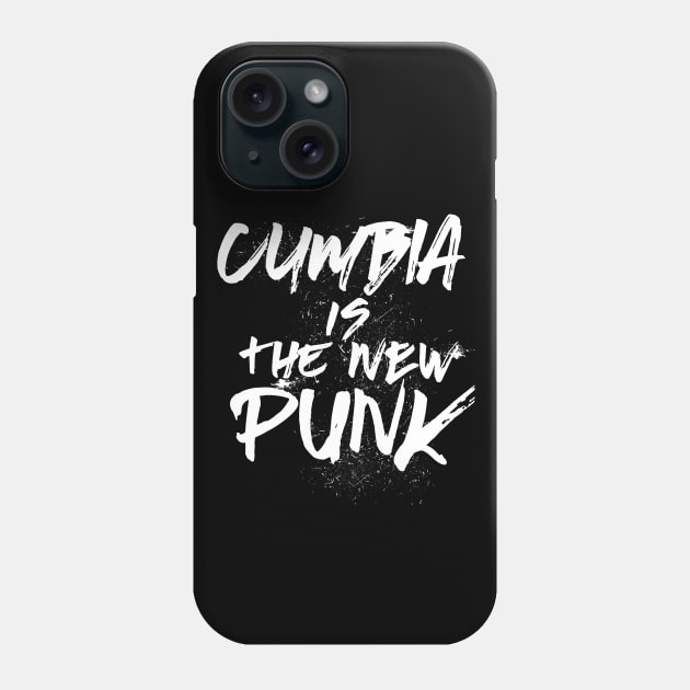 Cumbia is the new punk Phone Case by verde