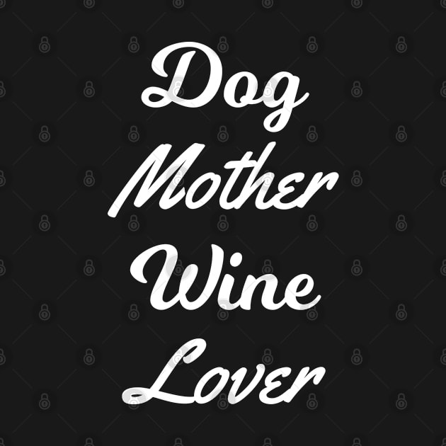 Dog Mother Wine Lover - Cute Womens Ladies Merch by Sonyi