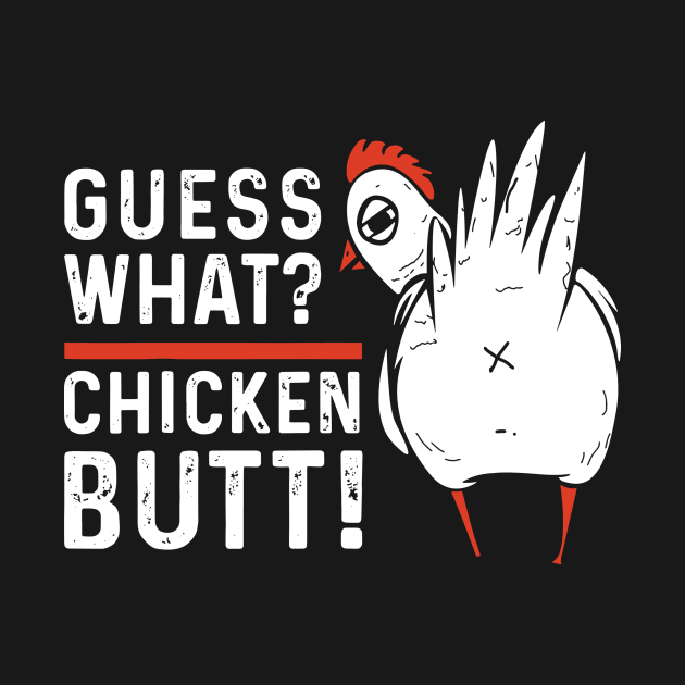 Guess What Chicken Butt by Aratack Kinder