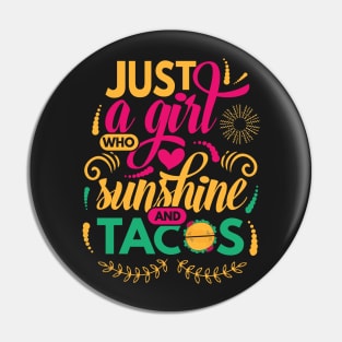 Just a Girl Who Loves Sunshine and Tacos Pin